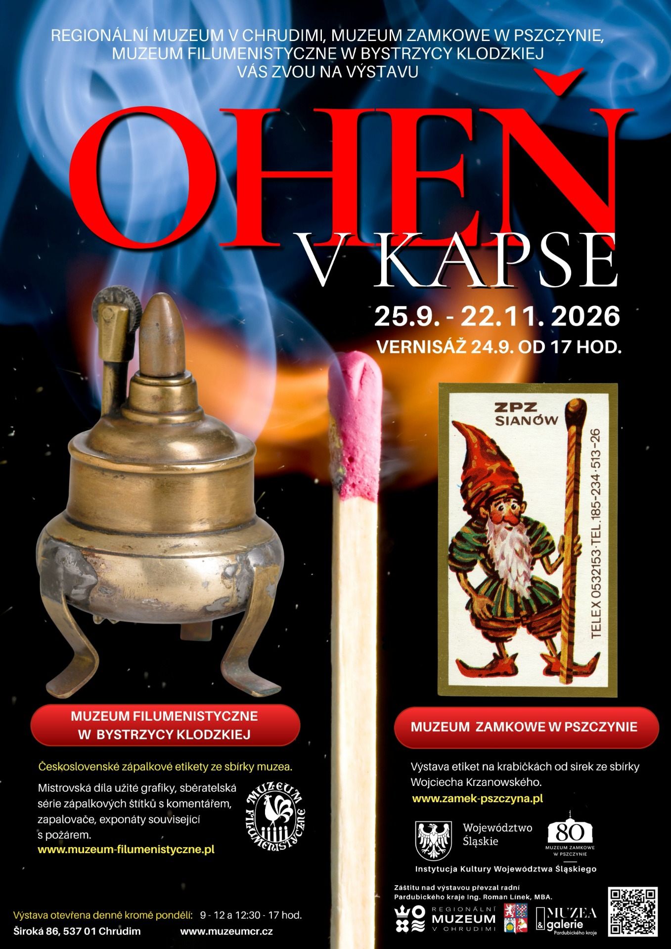 Výstava „Oheň v kapse“  (Ogień w kieszeni) * 25. září - 22. listopad 2026 * Regionální muzeum Chrudim * Výstava bude zaměřena na zapalovače, zápalky a především zápalkové nálepky (etikety)